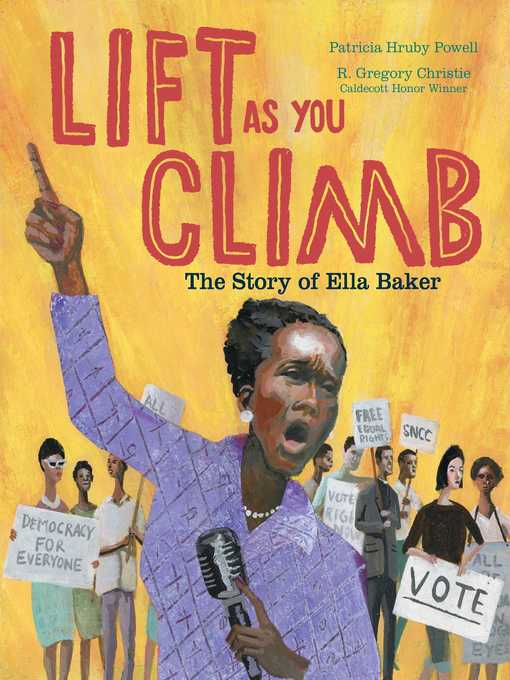 Title details for Lift as You Climb: the Story of Ella Baker by Patricia Hruby Powell - Wait list